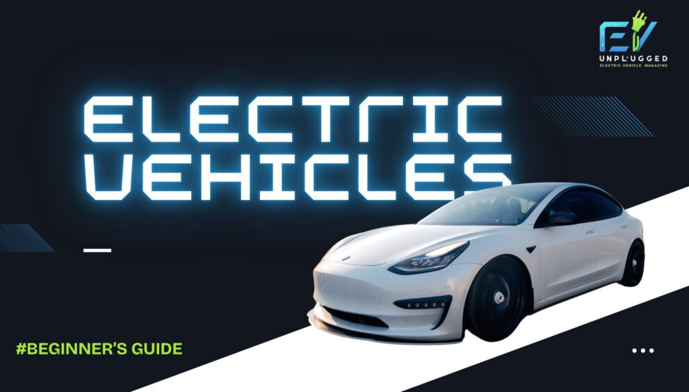 Beginner’s Guide to Electric Vehicles (EVs) - EVunplugged