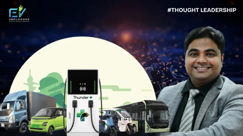 Charging Up India’s EV Dream An Exclusive Interview with Rajeev YSR, CEO of ThunderPlus -EvUnplugged