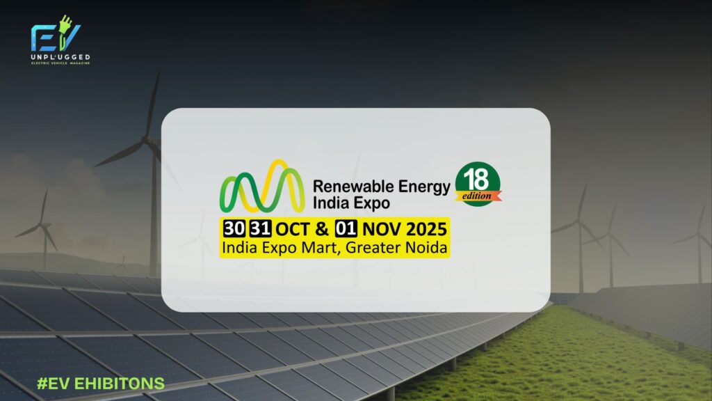 Powering the Future Why Renewable Energy India Expo 2025 Is the Heart of India’s Clean Energy Revolution-Evunplugged